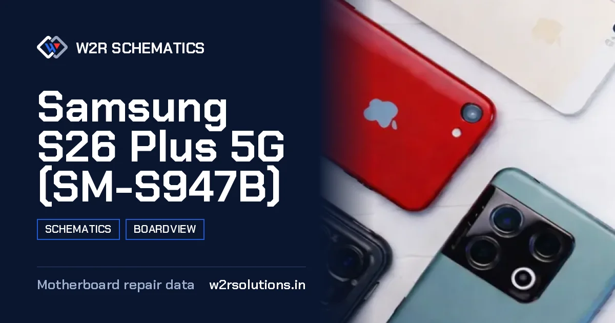 Samsung S26 Plus 5G (SM-S947B) Schematics & Boardview PCB schematics and boardview layout diagram for repair