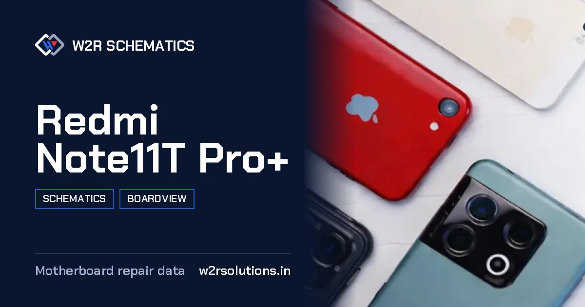 Redmi Note11T Pro+ Schematics & Boardview PCB schematics and boardview layout diagram for repair