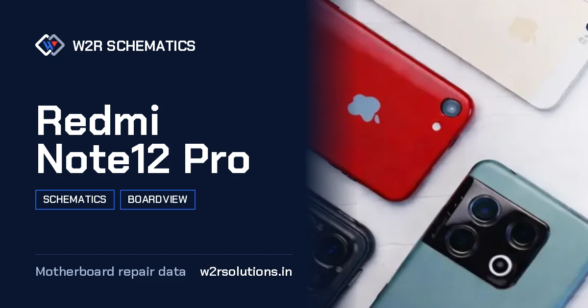 Redmi Note12 Pro Schematics & Boardview PCB schematics and boardview layout diagram for repair