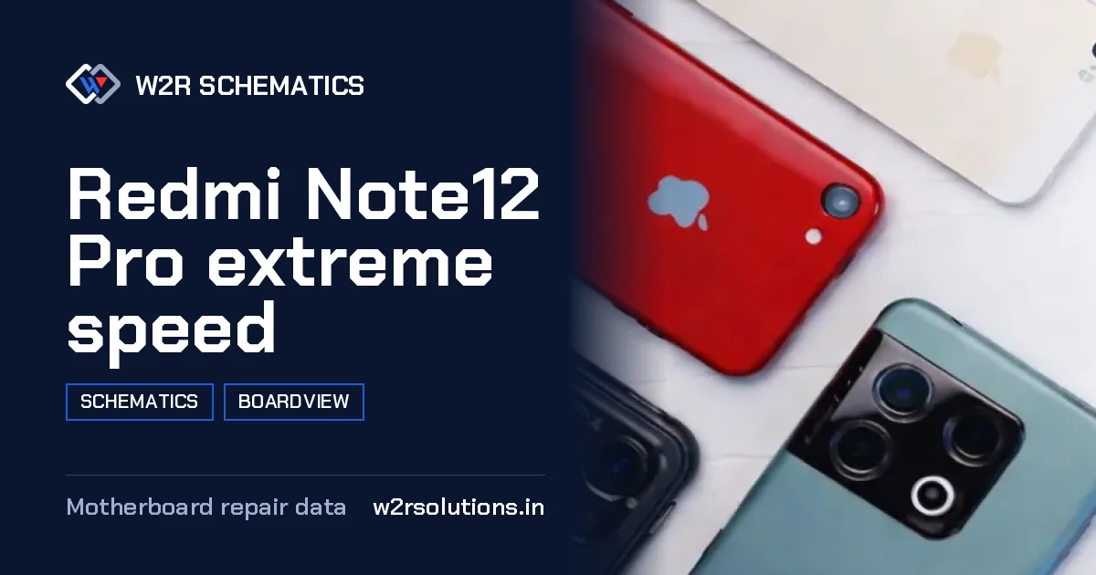 Redmi Note12 Pro extreme speed Schematics & Boardview PCB schematics and boardview layout diagram for repair