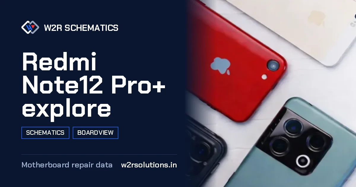 Redmi Note12 Pro+ explore Schematics & Boardview PCB schematics and boardview layout diagram for repair