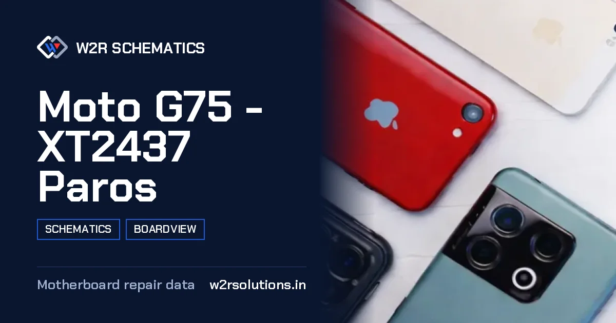 Moto G75 - XT2437 Paros Schematics & Boardview PCB schematics and boardview layout diagram for repair