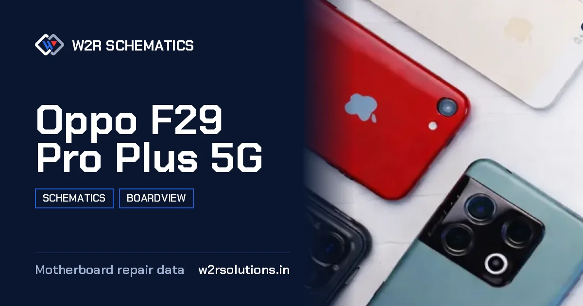 Oppo F29 Pro Plus 5G Schematics & Boardview PCB schematics and boardview layout diagram for repair