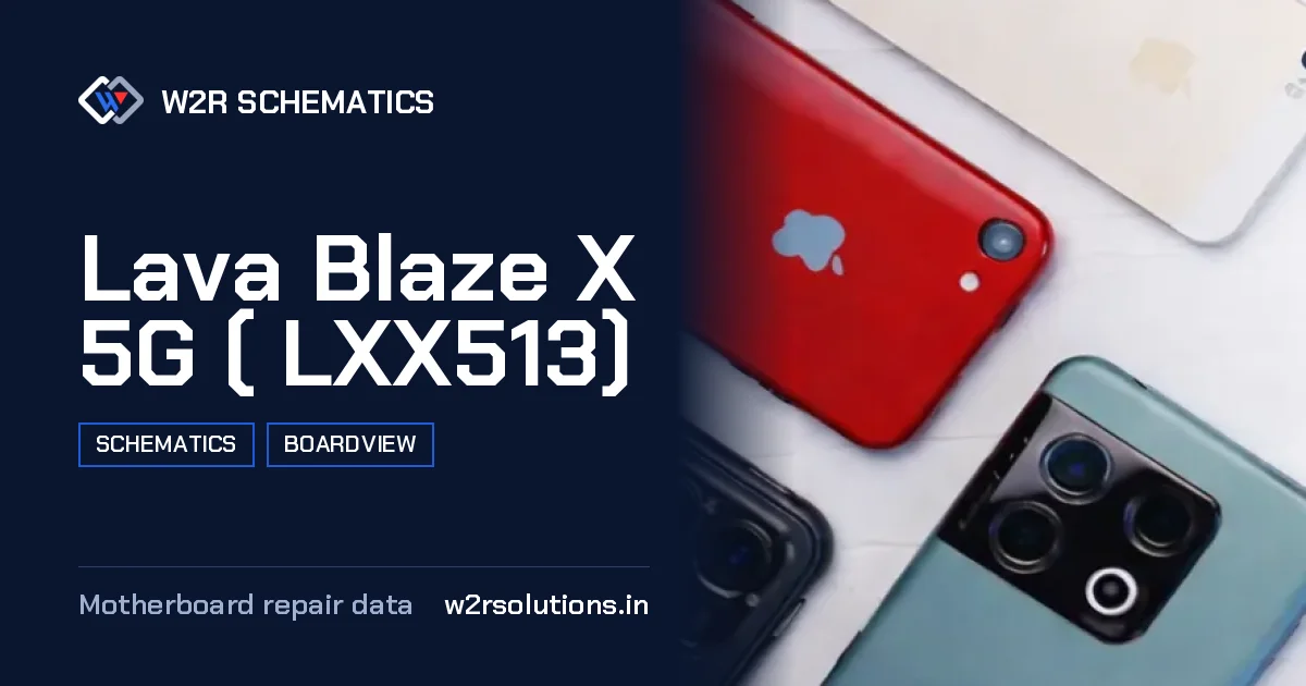 Lava Blaze X 5G ( LXX513) Schematics & Boardview PCB schematics and boardview layout diagram for repair